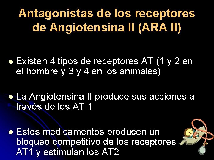 Antagonistas de los receptores de Angiotensina II (ARA II) l Existen 4 tipos de