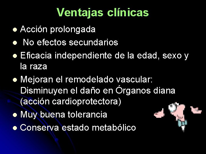 Ventajas clínicas Acción prolongada l No efectos secundarios l Eficacia independiente de la edad,