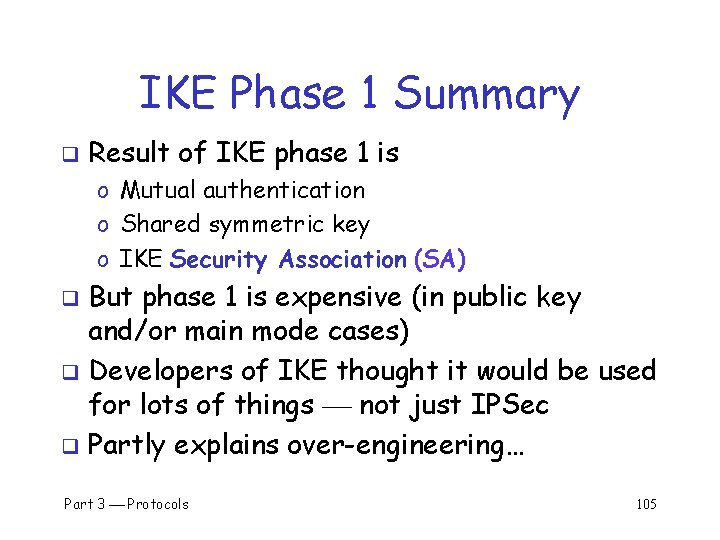 IKE Phase 1 Summary q Result of IKE phase 1 is o Mutual authentication