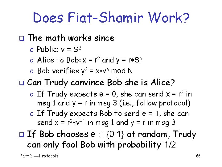 Does Fiat-Shamir Work? q The math works since o Public: v = S 2