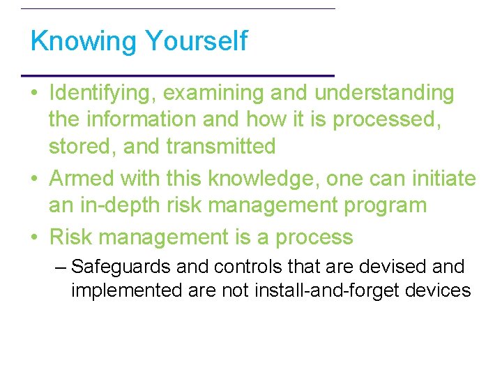 Knowing Yourself • Identifying, examining and understanding the information and how it is processed,