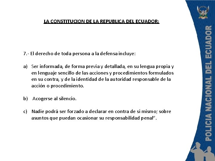 LA CONSTITUCION DE LA REPUBLICA DEL ECUADOR: 7. - El derecho de toda persona