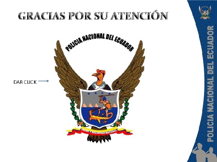 GRACIAS POR SU ATENCIÓN DAR CLICK 