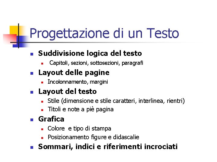 Progettazione di un Testo n Suddivisione logica del testo n n Layout delle pagine