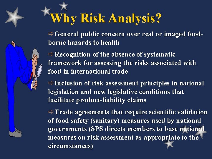 Why Risk Analysis? ðGeneral public concern over real or imaged foodborne hazards to health