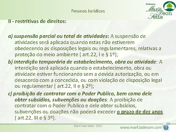 Pessoas Jurídicas II - restritivas de direitos: a) suspensão parcial ou total de atividades: