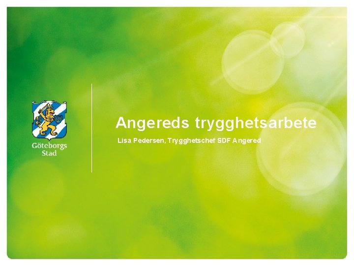 Angereds trygghetsarbete Lisa Pedersen, Trygghetschef SDF Angered 