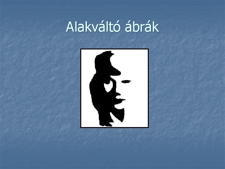Alakváltó ábrák Alakváltó ábrák