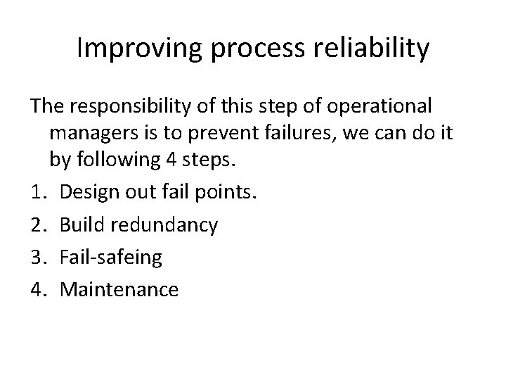 Improving process reliability The responsibility of this step of operational managers is to prevent