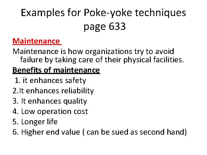 Examples for Poke-yoke techniques page 633 Maintenance is how organizations try to avoid failure