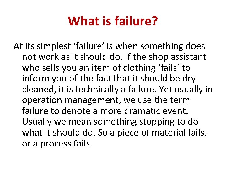 What is failure? At its simplest ‘failure’ is when something does not work as
