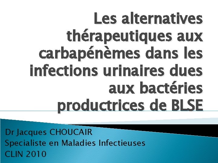 Les alternatives thérapeutiques aux carbapénèmes dans les infections urinaires dues aux bactéries productrices de