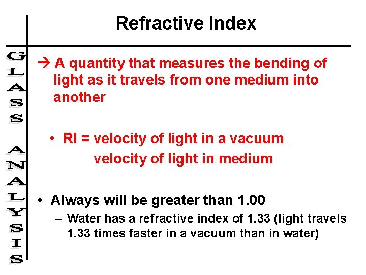 Refractive Index A quantity that measures the bending of light as it travels from Refractive Index A quantity that measures the bending of light as it travels from