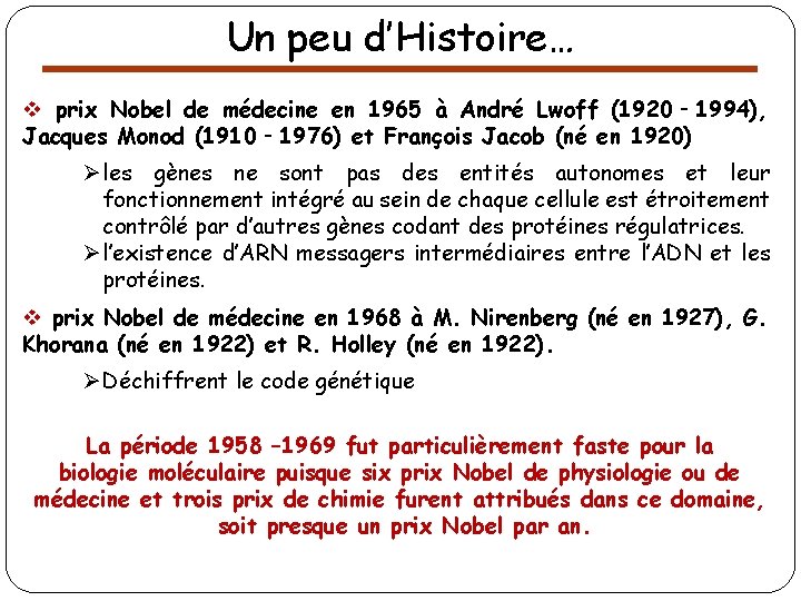 Un peu d’Histoire… v prix Nobel de médecine en 1965 à André Lwoff (1920‐