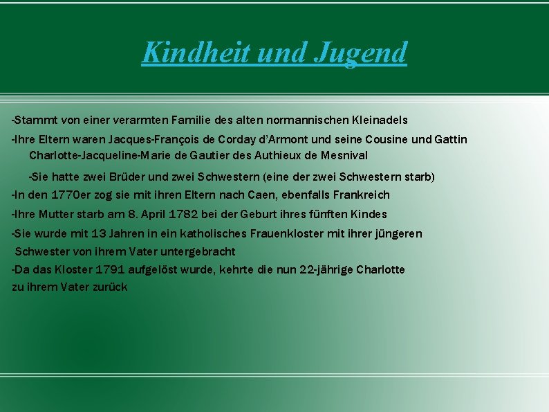 Kindheit und Jugend -Stammt von einer verarmten Familie des alten normannischen Kleinadels -Ihre Eltern