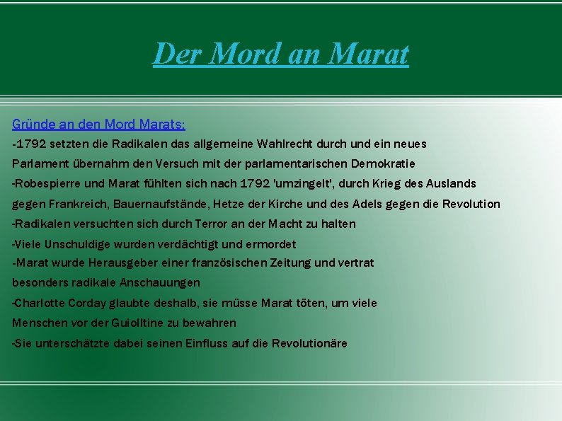 Der Mord an Marat Gründe an den Mord Marats: -1792 setzten die Radikalen das