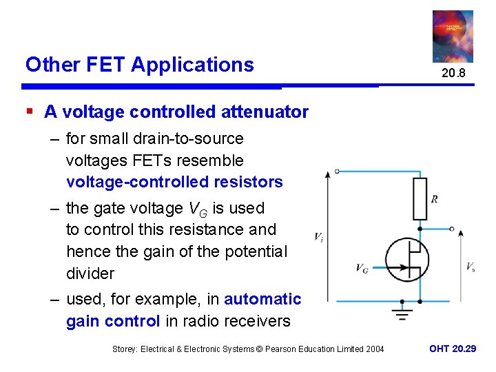 Other FET Applications 20. 8 § A voltage controlled attenuator – for small drain-to-source
