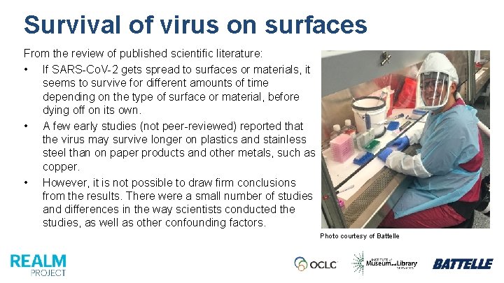 Survival of virus on surfaces From the review of published scientific literature: • If