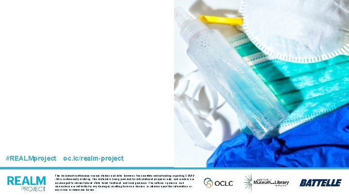  #REALMproject oc. lc/realm-project This document synthesizes various studies and data; however, the scientific