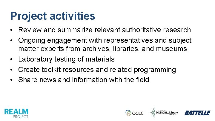 Project activities • Review and summarize relevant authoritative research • Ongoing engagement with representatives