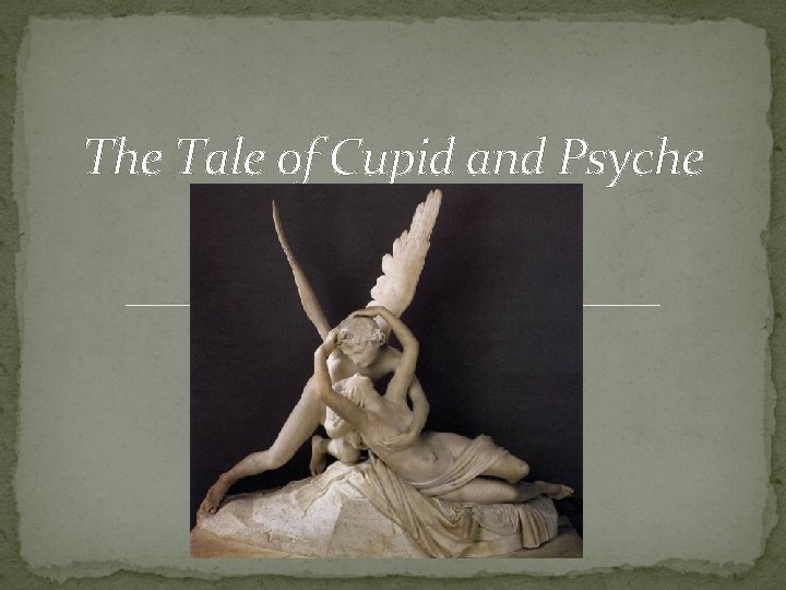 The Tale of Cupid and Psyche 