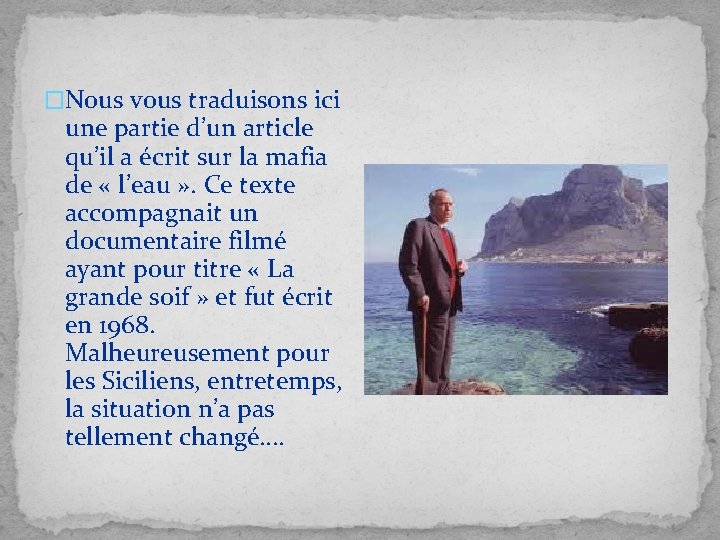 �Nous vous traduisons ici une partie d’un article qu’il a écrit sur la mafia