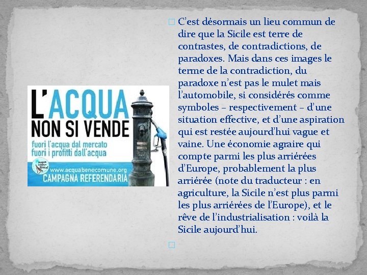 � C’est désormais un lieu commun de dire que la Sicile est terre de