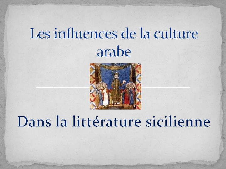 Les influences de la culture arabe Dans la littérature sicilienne 