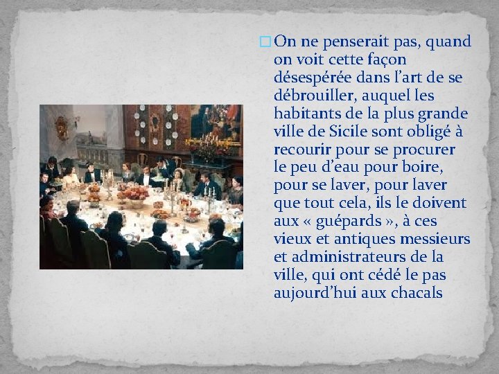 � On ne penserait pas, quand on voit cette façon désespérée dans l’art de