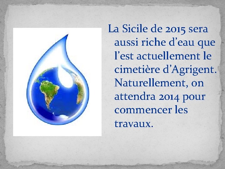 La Sicile de 2015 sera aussi riche d’eau que l’est actuellement le cimetière d’Agrigent.