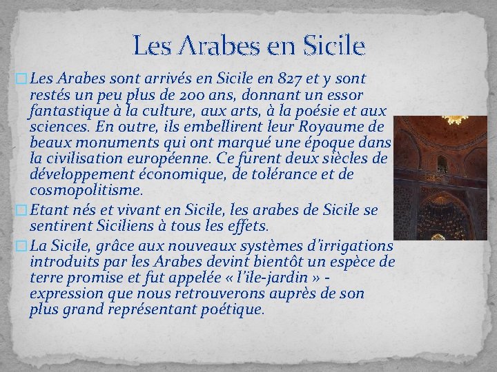 Les Arabes en Sicile � Les Arabes sont arrivés en Sicile en 827 et