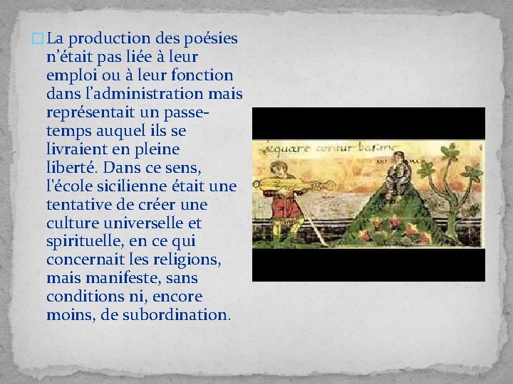 � La production des poésies n’était pas liée à leur emploi ou à leur