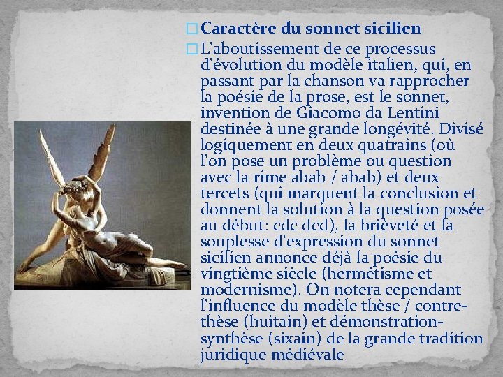 � Caractère du sonnet sicilien � L'aboutissement de ce processus d'évolution du modèle italien,