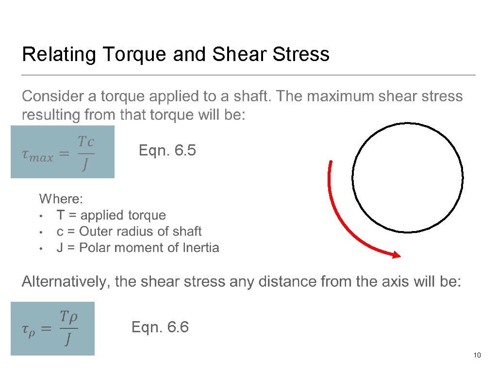 Relating Torque and Shear Stress • Eqn. 6. 5 Eqn. 6. 6 10 