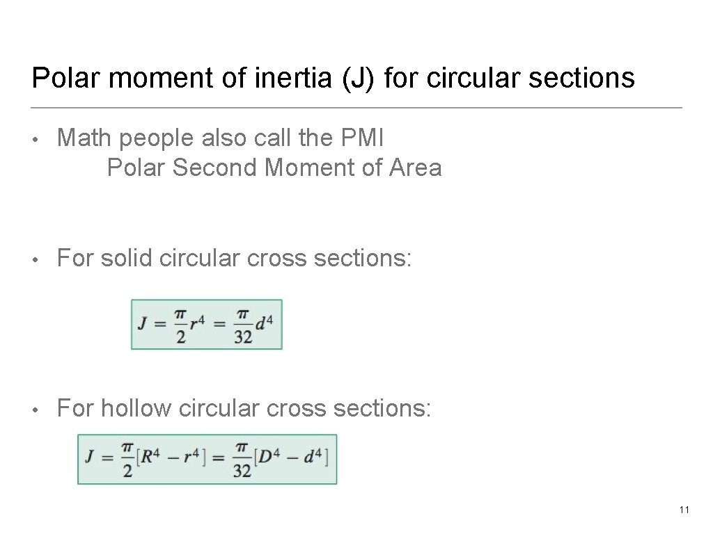Polar moment of inertia (J) for circular sections • Math people also call the