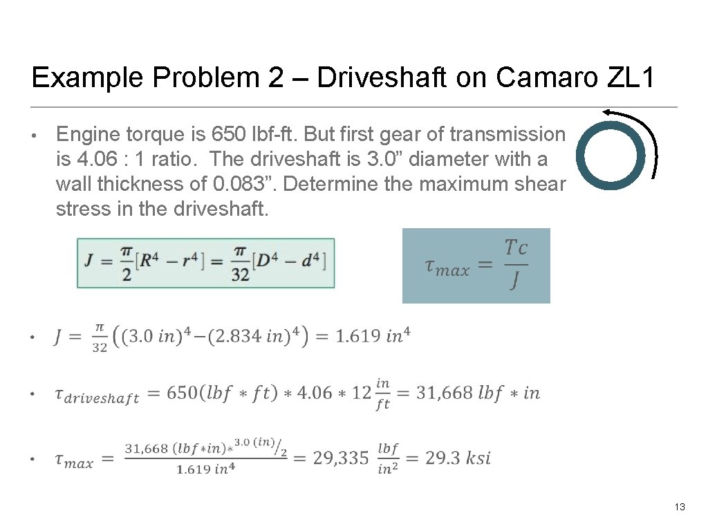 Example Problem 2 – Driveshaft on Camaro ZL 1 • Engine torque is 650