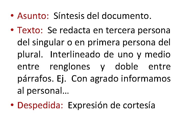  • Asunto: Síntesis del documento. • Texto: Se redacta en tercera persona del