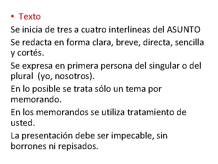  • Texto Se inicia de tres a cuatro interlineas del ASUNTO Se redacta