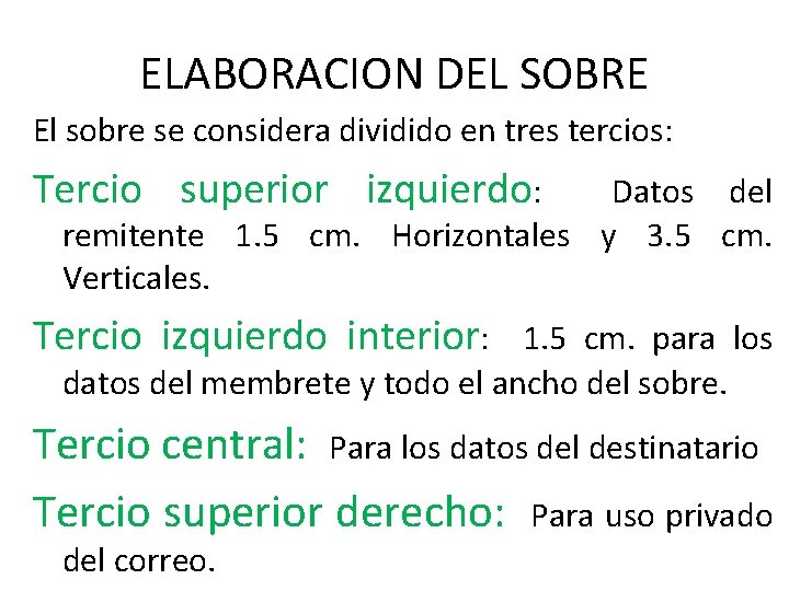 ELABORACION DEL SOBRE El sobre se considera dividido en tres tercios: Tercio superior izquierdo: