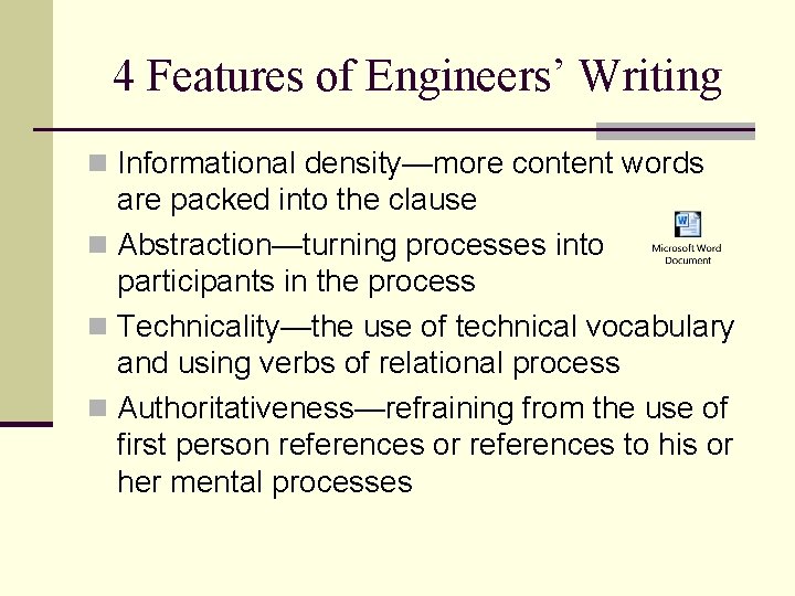 4 Features of Engineers’ Writing n Informational density—more content words are packed into the