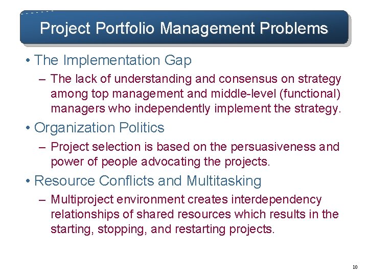 Project Portfolio Management Problems • The Implementation Gap – The lack of understanding and Project Portfolio Management Problems • The Implementation Gap – The lack of understanding and