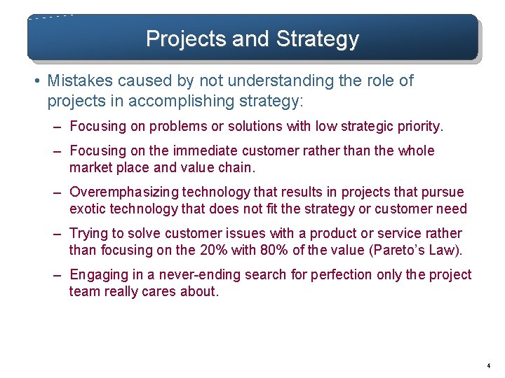 Projects and Strategy • Mistakes caused by not understanding the role of projects in Projects and Strategy • Mistakes caused by not understanding the role of projects in