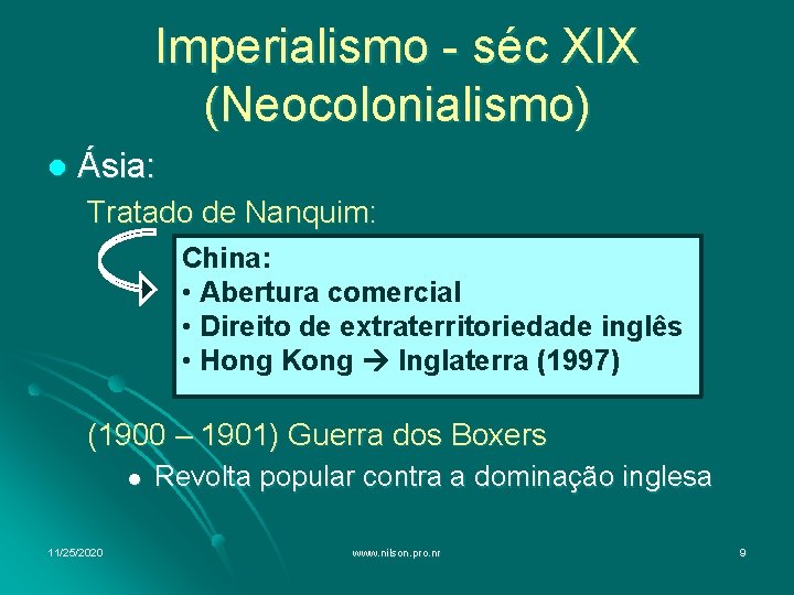 Imperialismo - séc XIX (Neocolonialismo) l Ásia: Tratado de Nanquim: China: • Abertura comercial