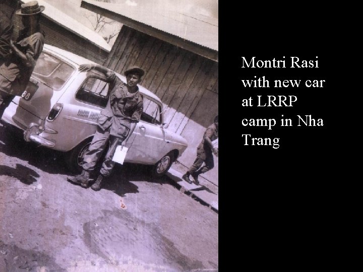 Montri Rasi with new car at LRRP camp in Nha Trang 