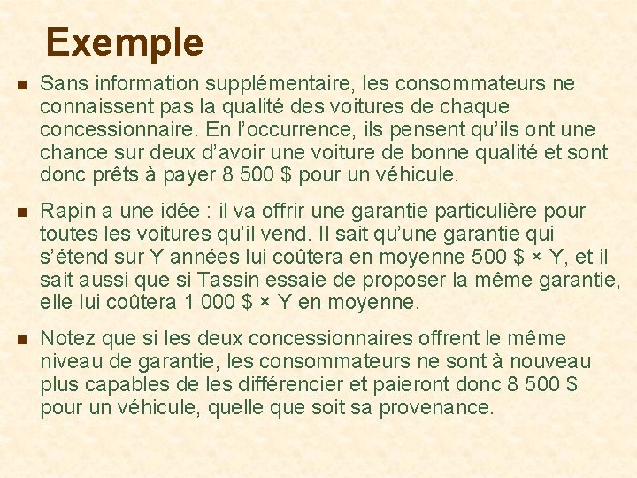 Exemple n Sans information supplémentaire, les consommateurs ne connaissent pas la qualité des voitures