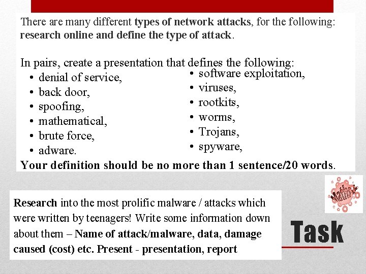 There are many different types of network attacks, for the following: research online and There are many different types of network attacks, for the following: research online and