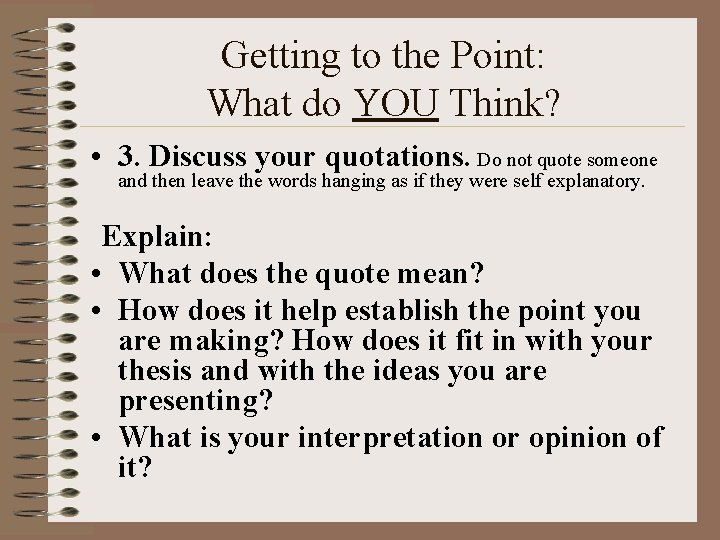 Getting to the Point: What do YOU Think? • 3. Discuss your quotations. Do