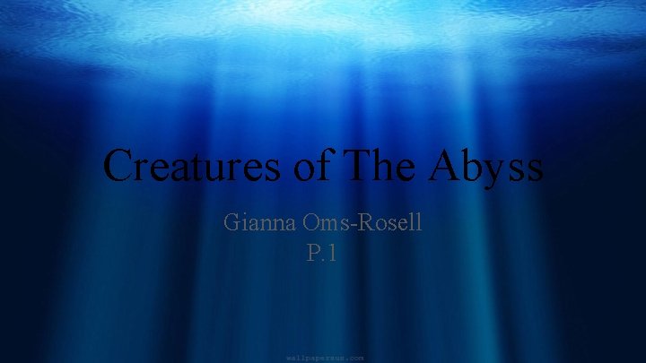 Creatures of The Abyss Gianna Oms-Rosell P. 1 