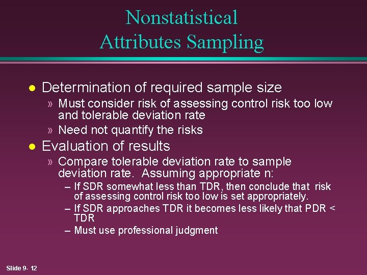 Nonstatistical Attributes Sampling l Determination of required sample size » Must consider risk of