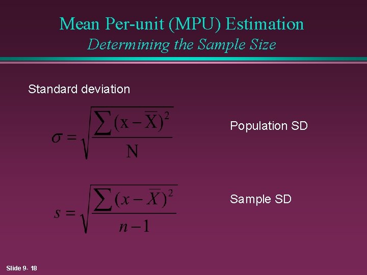 Mean Per-unit (MPU) Estimation Determining the Sample Size Standard deviation Population SD Sample SD